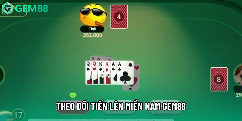 Theo dõi tiến lên miền nam gem88 Theo dõi tiến lên miền nam gem88