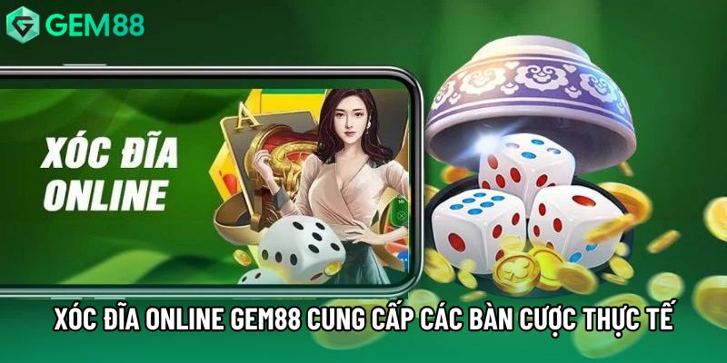 Xóc đĩa online gem88 cung cấp các bàn cược thực tế Xóc đĩa online gem88 cung cấp các bàn cược thực tế